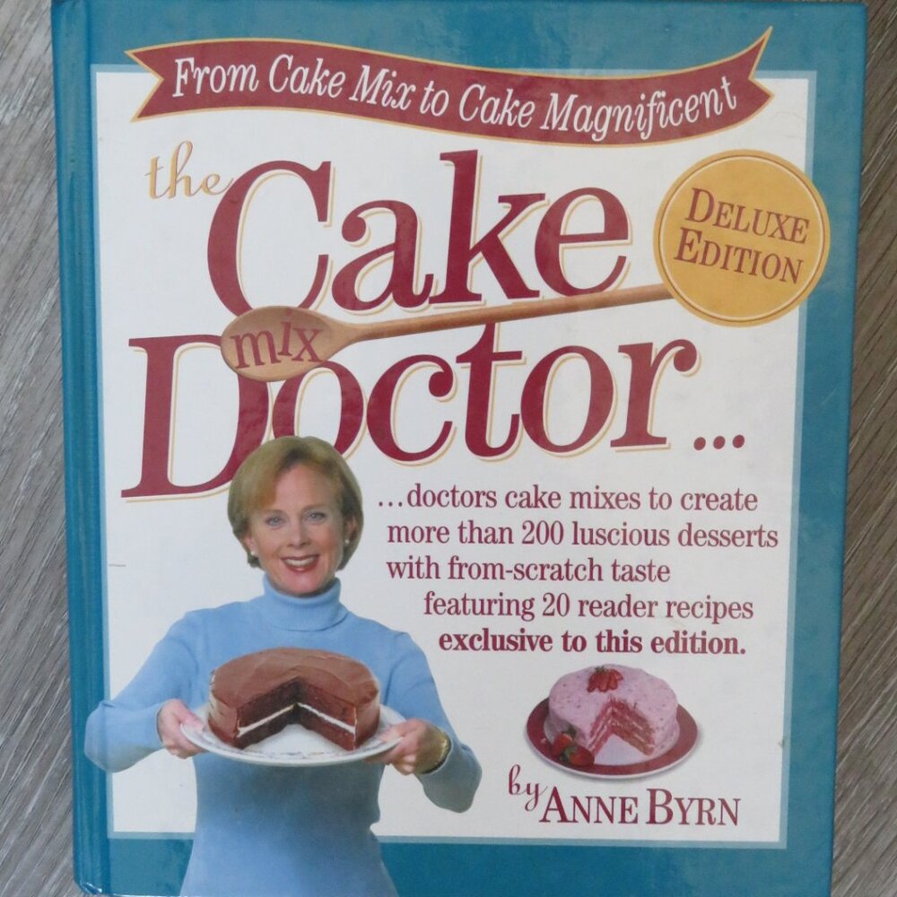 The Cake Doctor Deluxe Edition Ann Byrn 2003 Hardcover 200+ Recipes! (K710)